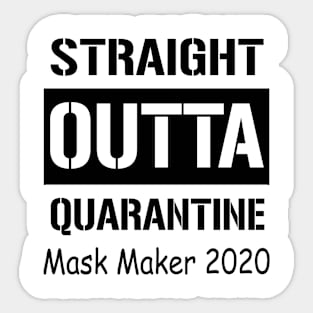 Straight Outta Quarantine Mask Maker 2020 Sticker